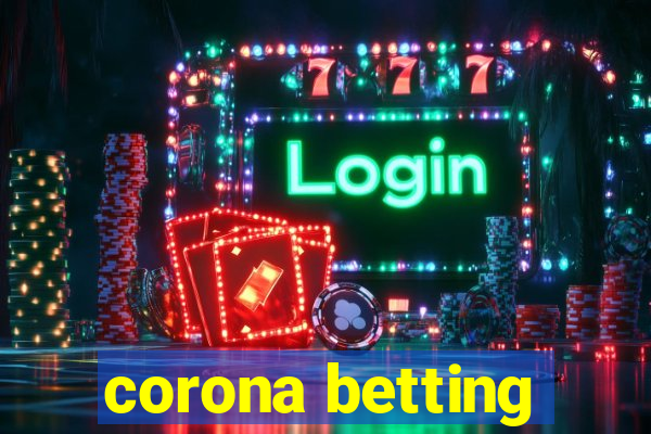 corona betting