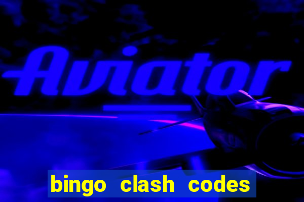 bingo clash codes for existing customers 2023