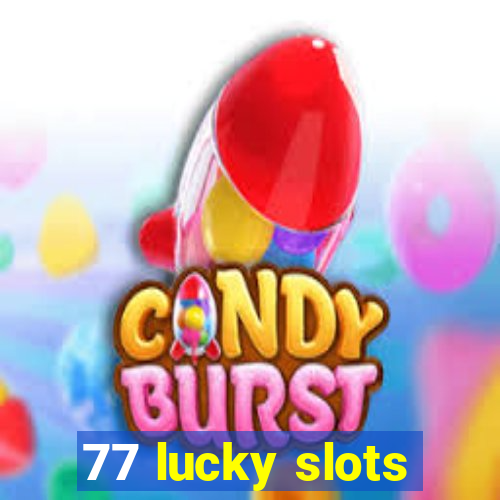 77 lucky slots