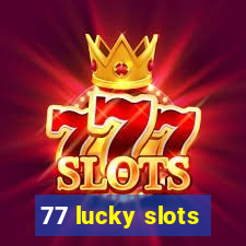 77 lucky slots