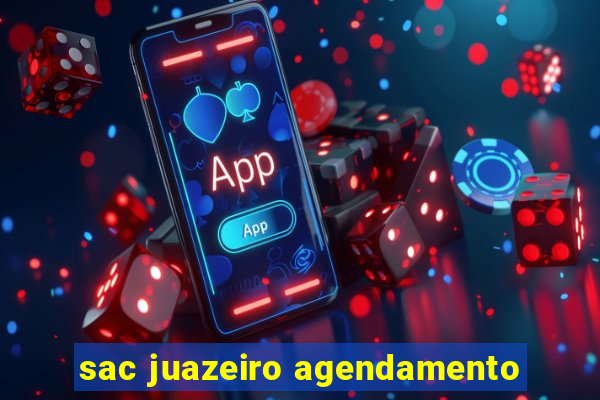 sac juazeiro agendamento