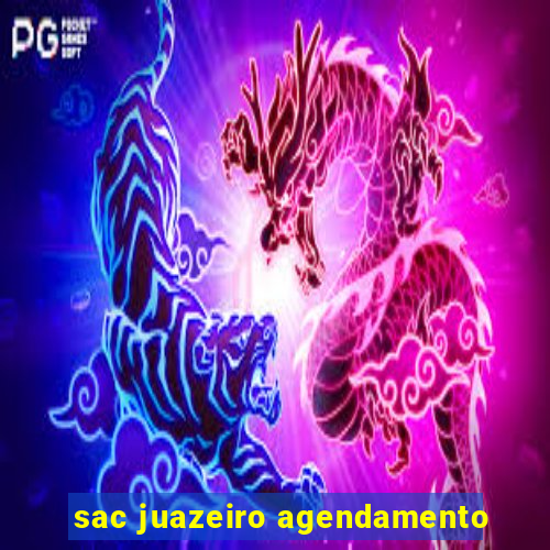 sac juazeiro agendamento