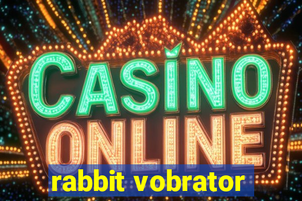 rabbit vobrator