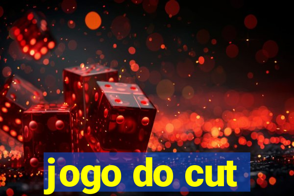 jogo do cut