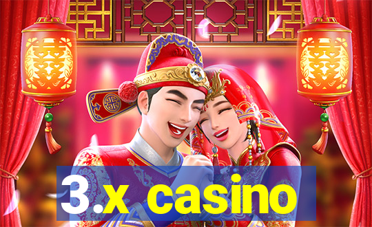 3.x casino