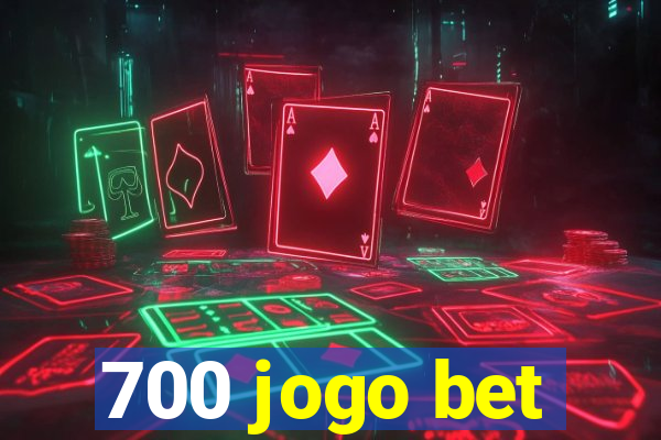 700 jogo bet