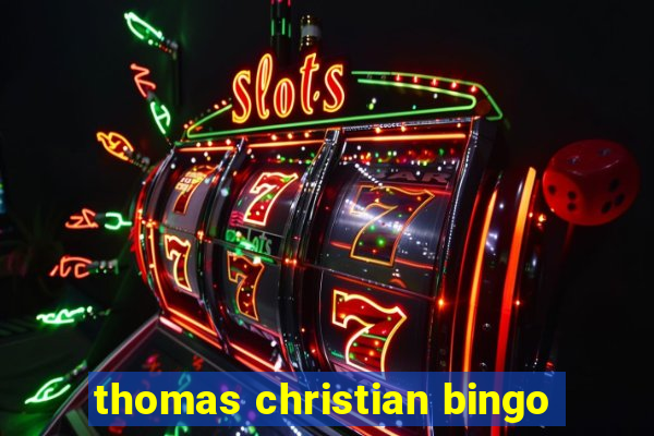 thomas christian bingo