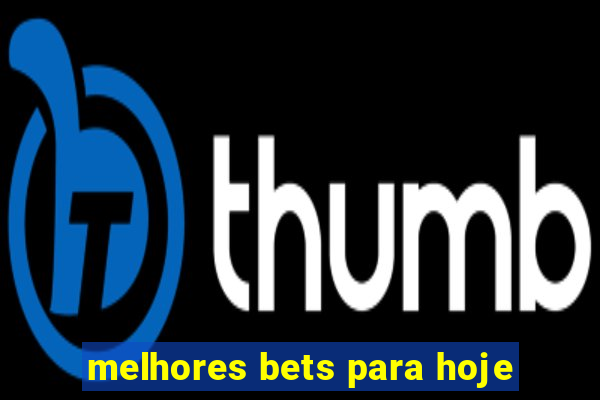 melhores bets para hoje