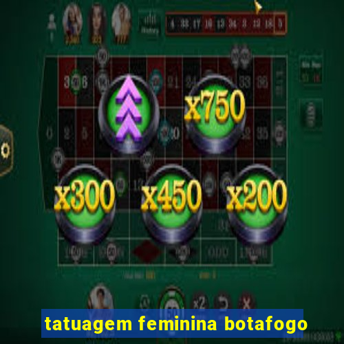 tatuagem feminina botafogo