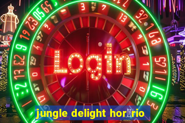 jungle delight hor谩rio