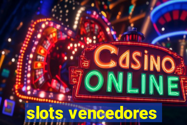 slots vencedores