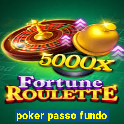 poker passo fundo