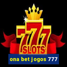 ona bet jogos 777