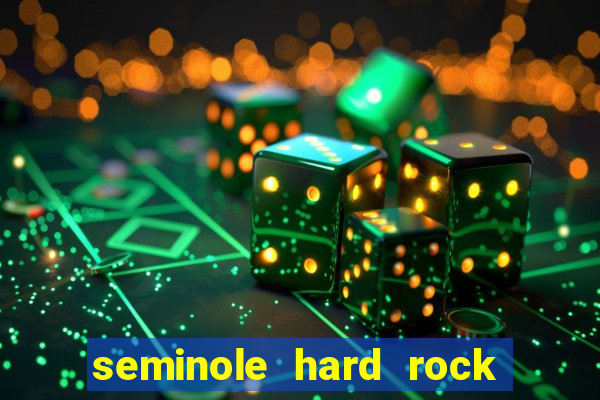 seminole hard rock hotel & casino - hollywood