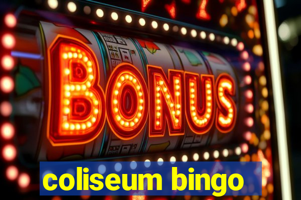 coliseum bingo