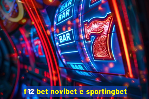 f12 bet novibet e sportingbet