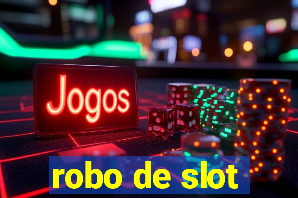 robo de slot