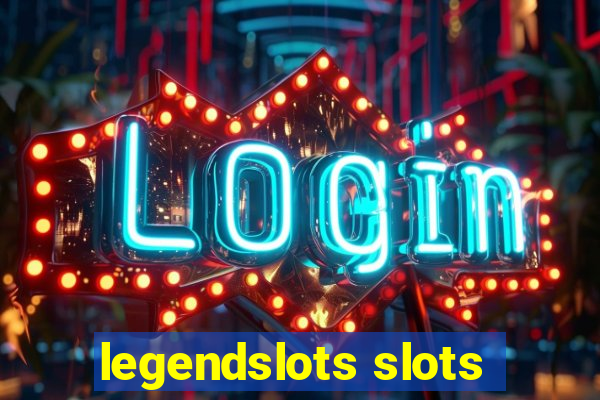 legendslots slots