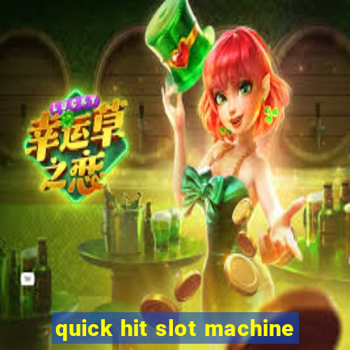 quick hit slot machine