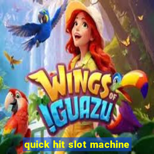 quick hit slot machine