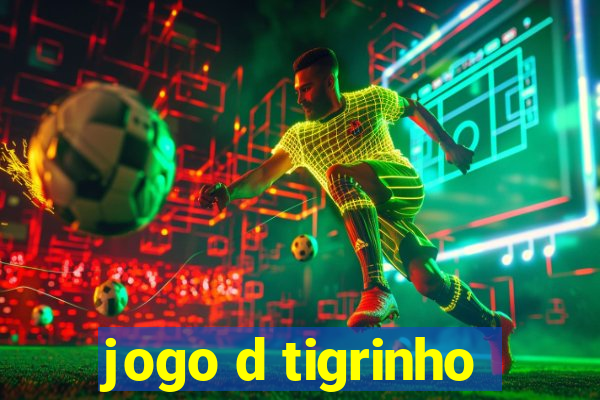 jogo d tigrinho