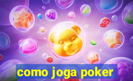 como joga poker