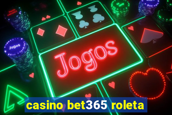 casino bet365 roleta