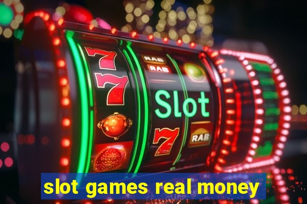 slot games real money