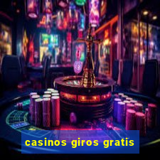 casinos giros gratis