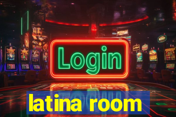 latina room