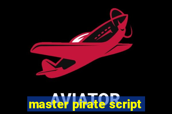 master pirate script