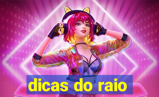 dicas do raio