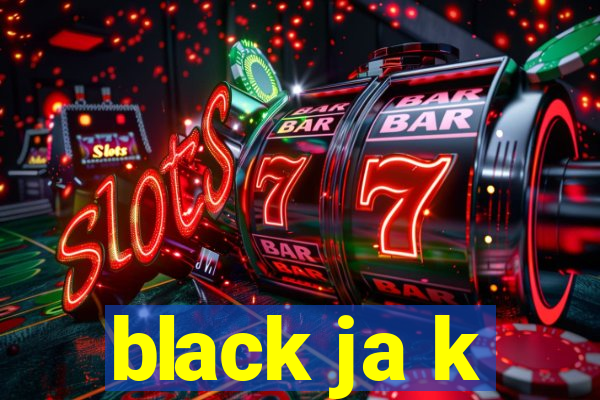 black ja k