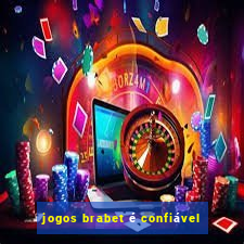 jogos brabet é confiável