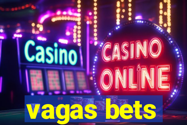 vagas bets