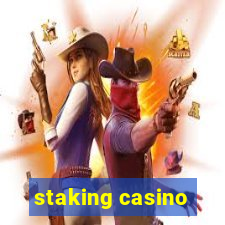 staking casino