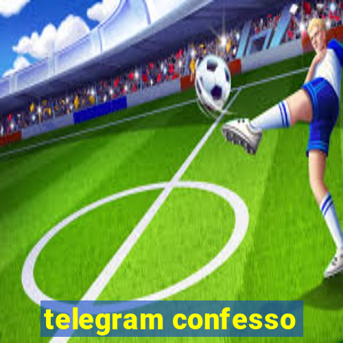 telegram confesso