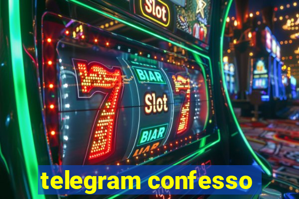 telegram confesso