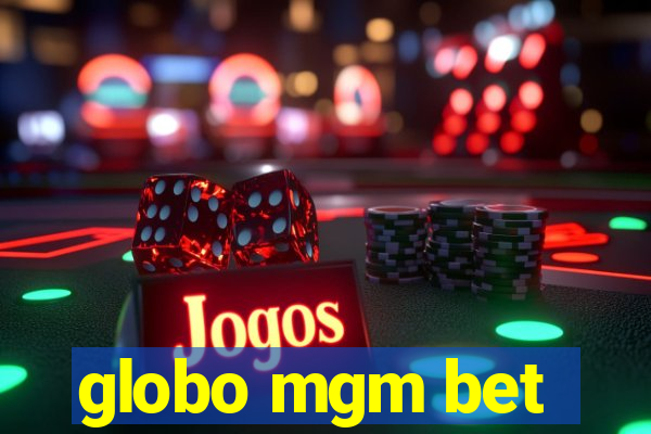 globo mgm bet