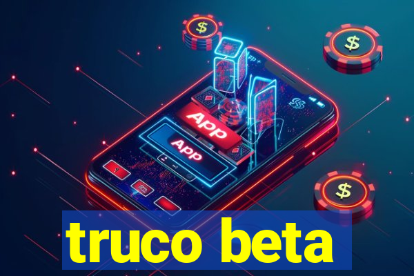 truco beta