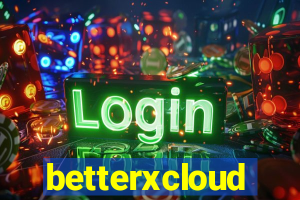 betterxcloud