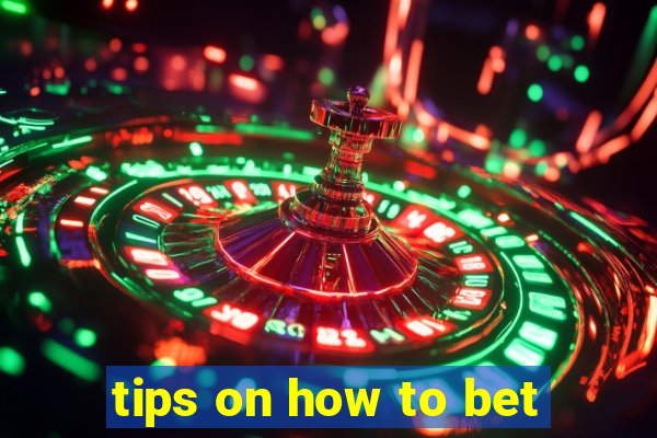 tips on how to bet