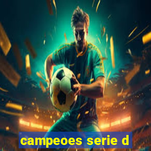 campeoes serie d