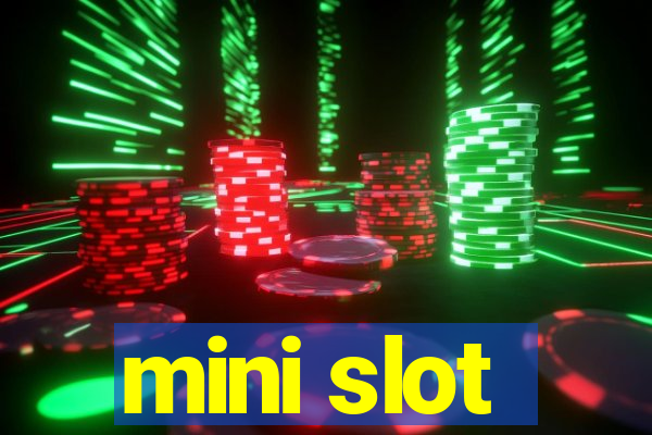 mini slot