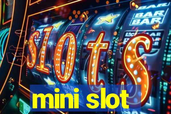 mini slot