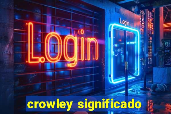 crowley significado