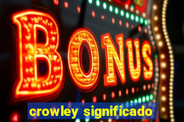 crowley significado