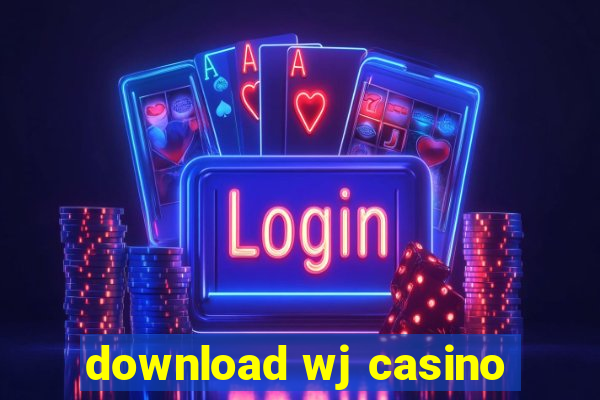 download wj casino