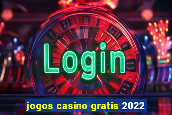 jogos casino gratis 2022