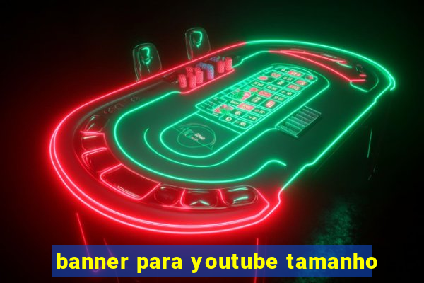 banner para youtube tamanho